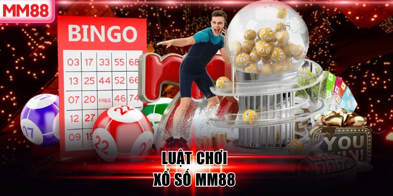 Luật chơi xổ số MM88 